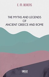 The Myths And Legends of Ancient Greece and Rome - 1