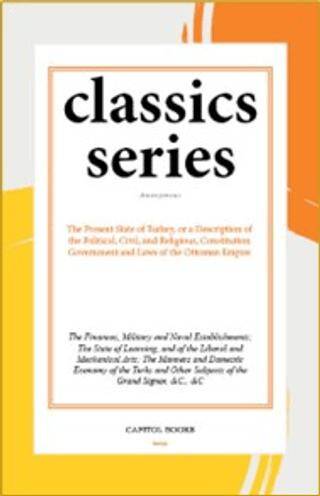 The Present State of Turkey, or a Description of the Political, Civil, and Religious, Constitution Government and Laws of the Ottoman Empire - 1