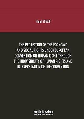 The Protection Of The Economic And Social Rights Under European Convention Human Right Through The Indivisibility Of Human Rights And Interpretation Of The Convention - 1