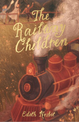 The Railway Children Exclusive - Wordsworth Classics