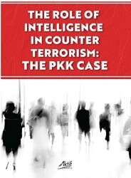 The Role of İntelligence in Counter Terrorism: The PKK Case - 1