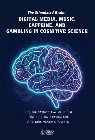 The Stimulated Brain: Digital Media, Music, Caffeine, and Gambling in Cognitive Science - 1
