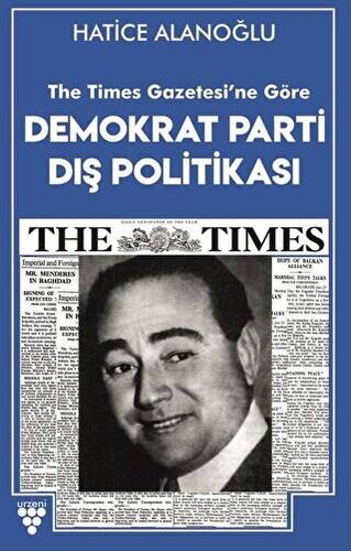 The Times Gazetesi`ne Göre Demokrat Parti Dış Politikası - 1