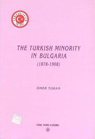 The Turkish Minority in Bulgaria 1878 - 1908 - 1