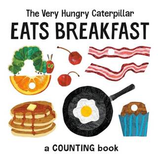 The Very Hungry Caterpillar Eats Breakfast : A Counting Book - 1