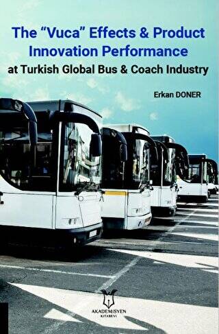 The “Vuca” Effects & Product Innovation Performance At Turkish Global Bus, Coach Industry - 1