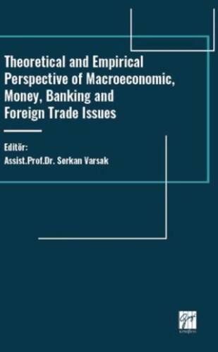 Theoretical and Empirical Perspective of Macroeconomic, Money, Banking and Foreign Trade Issues - 1