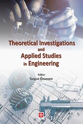Theoretical Investigations and Applied Studies in Engineering - Ekin Basım Yayın