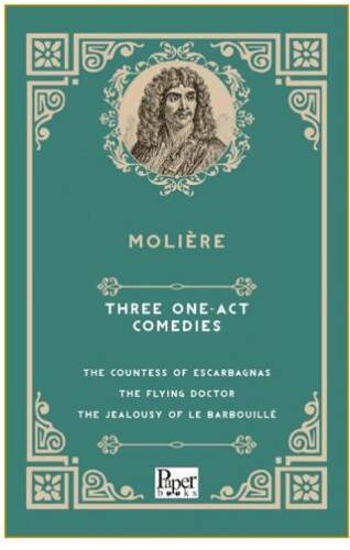 Three One-Act Comedies  The Countess of Escarbagnas - The Flying Doctor - The Jealousy of le Barbouille - 1