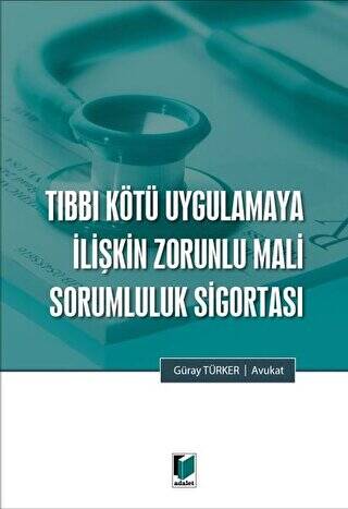Tıbbi Kötü Uygulamaya İlişkin Zorunlu Mali Sorumluluk Sigortası - 1