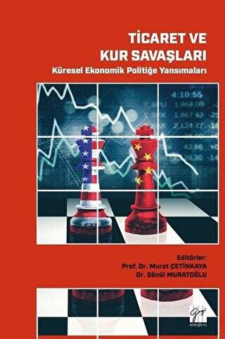 Ticaret ve Kur Savaşları - Küresel Ekonomik Politiğe Yansımaları - 1