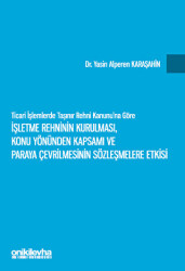 Ticari İşlemlerde Taşınır Rehni Kanunu`na Göre İşletme Rehninin Kurulması, Konu Yönünden Kapsamı ve Paraya Çevrilmesinin Sözleşmelere Etkisi - 1