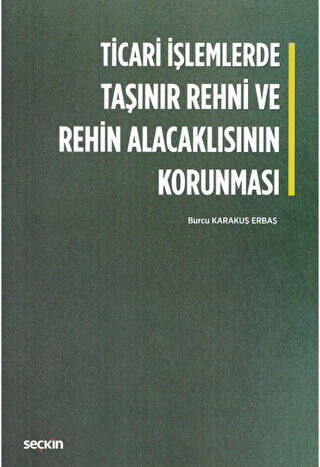 Ticari İşlemlerde Taşınır Rehni ve Rehin Alacaklısının Korunması - 1