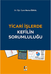 Ticari İşlerde Kefilin Sorumluluğu - Adalet Yayınevi