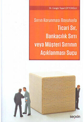 Ticari Sır, Bankacılık Sırrı veya Müşteri Sırrının Açıklanması Suçu - 1