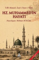 Tıflî Ahmed: Zeyl-i Siyer-i Nebî - Hz. Muhammed`in Hayatı - Sonçağ Yayınları