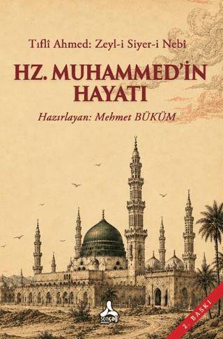 Tıflî Ahmed: Zeyl-i Siyer-i Nebî - Hz. Muhammed`in Hayatı - 1