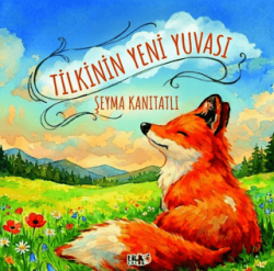 Tilkinin Yeni Yuvası - Tilki Çocuk