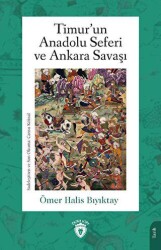 Timur’un Anadolu Seferi ve Ankara Savaşı - 1