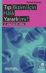 Tıp Bizim İçin Hala Yararlı mı? - 1