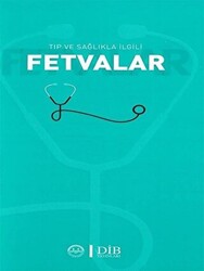 Tıp ve Sağlıkla İlgili Fetvalar - 1
