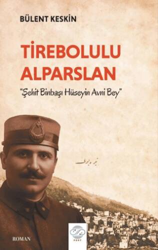 Tirebolulu Alparslan - Şehit Binbaşı Hüseyin Avni Bey - - 1