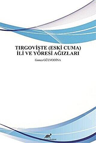 Tırgovişte Eski Cuma İli ve Yöresi Ağızları - 1