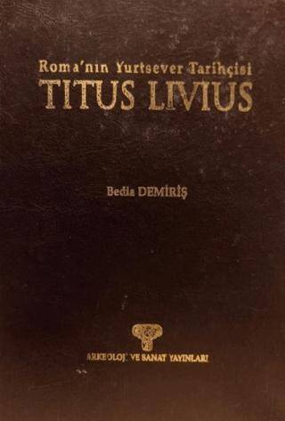 Titus Livius - Roma’nın Yurtsever Tarihçisi - 1