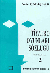 Tiyatro Oyunları Sözlüğü Cilt 2: Türk Tiyatrosu - 1