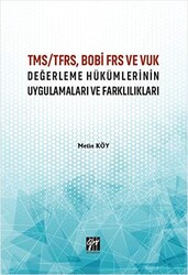 TMS-TFRS, BOBİ FRS ve VUK Değerleme Hükümlerinin Uygulamaları ve Farklılıkları - Gazi Kitabevi