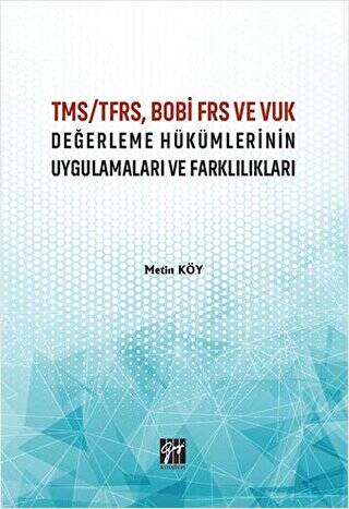 TMS-TFRS, BOBİ FRS ve VUK Değerleme Hükümlerinin Uygulamaları ve Farklılıkları - 1