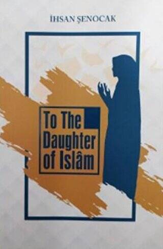 To The Daughter Of İslam İslam’ın Kızına - 1