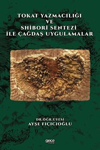 Tokat Yazmacılığı ve Shibori Sentezi İle Çağdaş Uygulamalar - 1