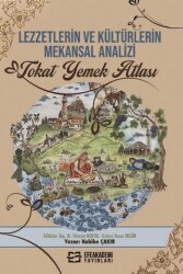 Tokat Yemek Atlası - Efe Akademi Yayınları