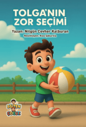 Tolga`nın Zor Seçimi - Eğiten Kitap