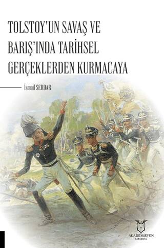 Tolstoy`un Savaş ve Barış`ında Tarihsel Gerçeklerden Kurmacaya - 1