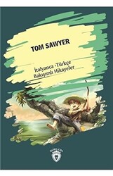 Tom Sawyer Tom Sawyer İtalyanca Türkçe Bakışımlı Hikayeler - Dorlion Yayınları