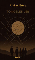 Töngelenler - Şule Yayınları