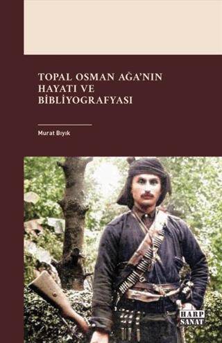 Topal Osman Ağa`nın Hayatı ve Bibliyografyası - 1