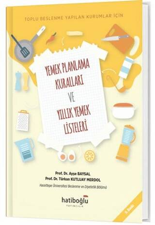 Toplu Beslenme Yapılan Kurumlar İçin Yemek Planlama Kuralları ve Yıllık Yemek Listeleri - 1