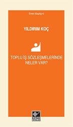 Toplu İş Sözleşmelerinde Neler Var? - 1