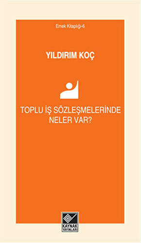 Toplu İş Sözleşmelerinde Neler Var? - 1