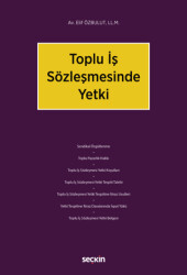 Toplu İş Sözleşmesinde Yetki - Seçkin Yayıncılık