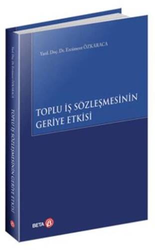Toplu İş Sözleşmesinin Geriye Etkisi - 1