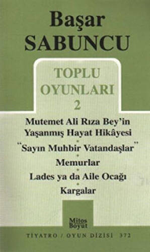 Toplu Oyunlar 2 - Mutemet Ali Rıza Bey’in Yaşanmış Hayt Hikâyesi - Sayın Muhbir Vatandaşlar - Memurlar - Lades ya da Aile Ocağı - Kargalar - 1