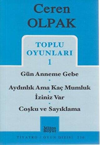 Toplu Oyunları 1- Gün Anneme Gebe -Aydınlık Ama Kaç Mumluk - İziniz Var -Coşku ve Sayıklama - 1