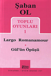 Toplu Oyunları 1 - Largo Romanamour - Gül’ün Öpüşü - 1