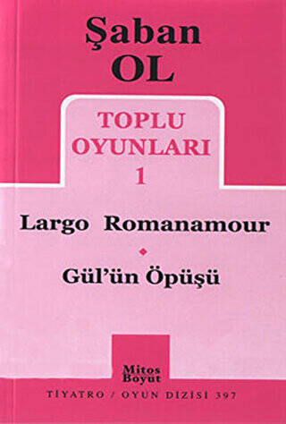 Toplu Oyunları 1 - Largo Romanamour - Gül’ün Öpüşü - 1