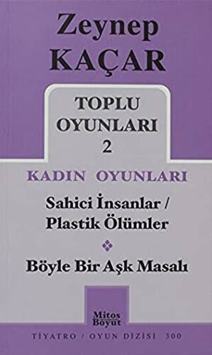 Toplu Oyunları 2 - Kadın Oyunları - Sahici İnsanlar - Plastik Ölümler - Böyle Bir Aşk Masalı - 1