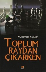 Toplum Raydan Çıkarken - 1